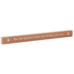 Hallmark Be The Person Your Pet Thinks You Are Wood Quote Sign, 23.5x2