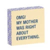 My Mother Was Right Funny Wood Quote Sign, 4x4 -Home Improvement Store My Mother Was Right Funny Wood Quote Sign 115878 01